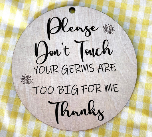 Please Don't Touch Me - Baby Tag, Germs are to big, Laser Engraved