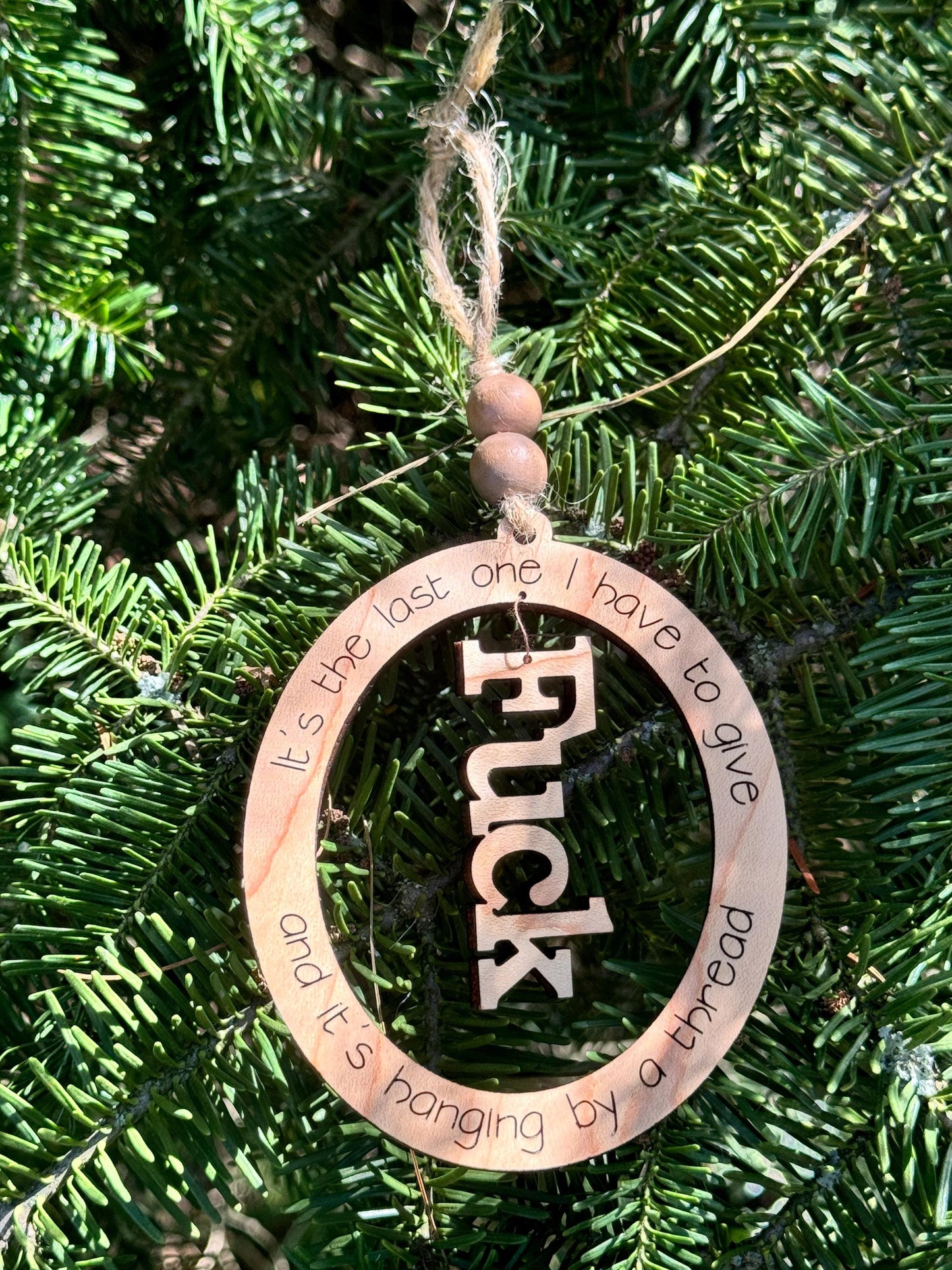 Snarky Hanging by a Thread Ornament, last F**k