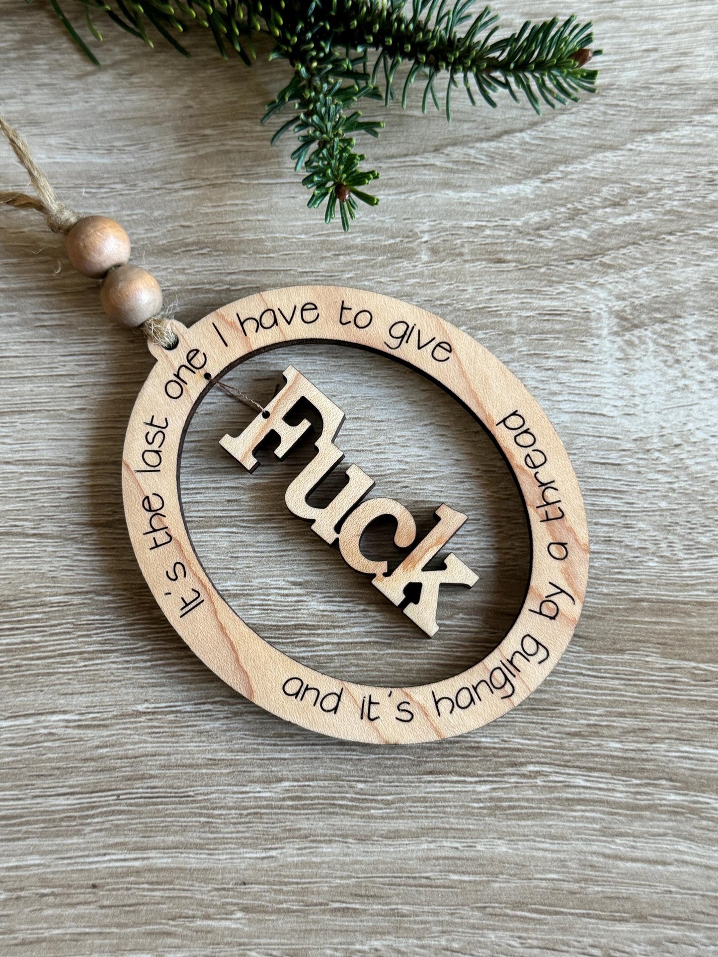 Snarky Hanging by a Thread Ornament, last F**k