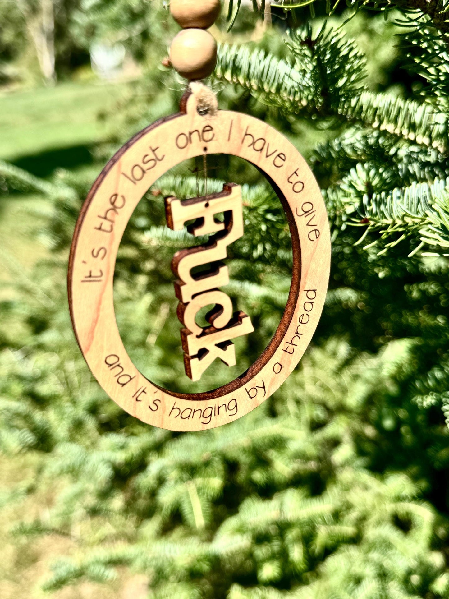 Snarky Hanging by a Thread Ornament, last F**k